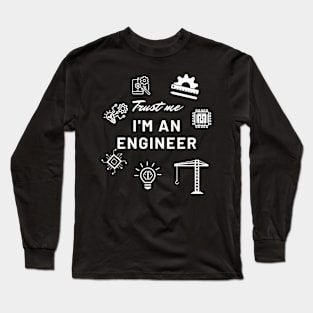 Trust me, I'm an Engineer Long Sleeve T-Shirt